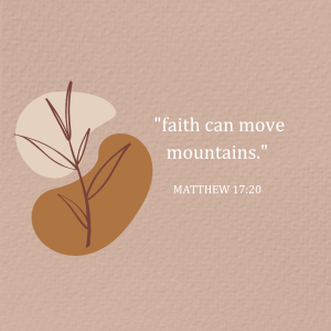 Faith can move mountains