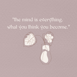 The mind is everything