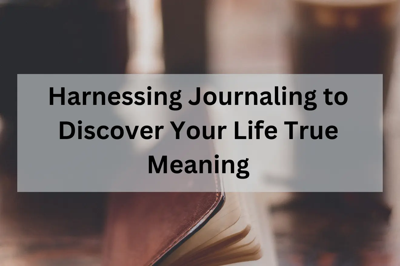 Journaling to Discover Life